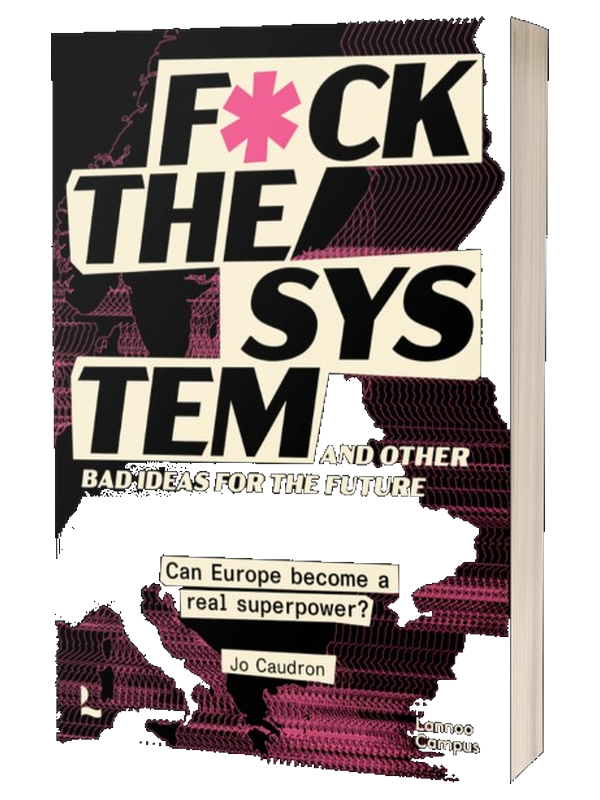 Cover of F*ck The System and Other Bad Ideas for the Future by Jo Caudron